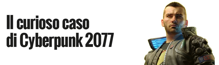 Il curioso caso di Cyberpunk 2077