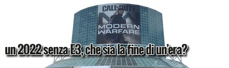 un 2022 senza E3 che sia la fine di un’era?
