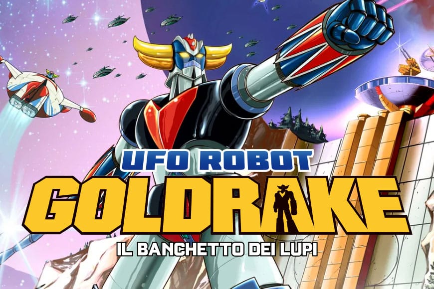 UFO Robot Goldrake: Il banchetto dei lupi