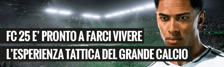 FC 25 e’ pronto a farci vivere l’esperienza tattica del grande calcio
